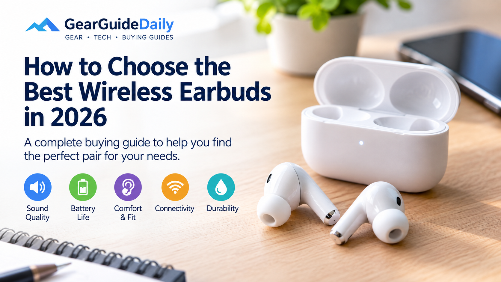 How to Choose the Best Wireless Earbuds in 2026: A Complete Buying Guide